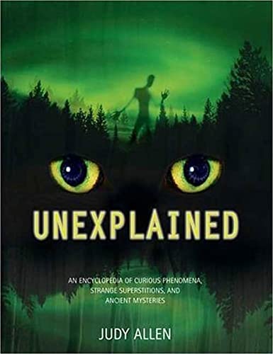 Stock image for Unexplained : An Encyclopedia of Curious Phenomena, Strange Superstitions, and Ancient Mysteries for sale by Better World Books