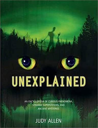 9780753459508: Unexplained: An Encyclopedia of Curious Phenomena, Strange Superstitions, and Ancient Mysteries