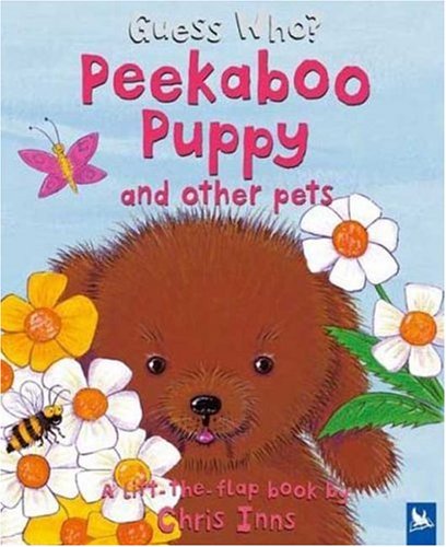 Imagen de archivo de Peekaboo Puppy and Other Pets (Guess Who?) a la venta por Ebooksweb