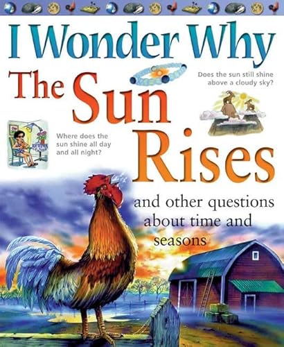 9780753459645: I Wonder Why the Sun Rises and Other Questions about Time and Seasons