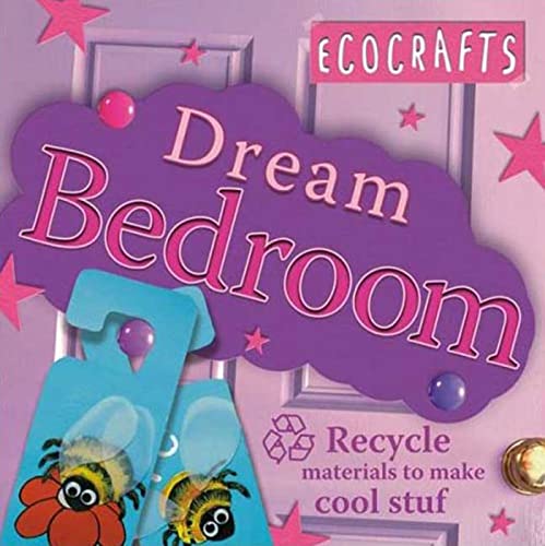 9780753459669: Ecocrafts:Dream Bedroom: Use recycled materials to make cool crafts