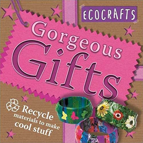 Beispielbild fr Gorgeous Gifts: Use recycled materials to make cool crafts (Ecocrafts) zum Verkauf von SecondSale