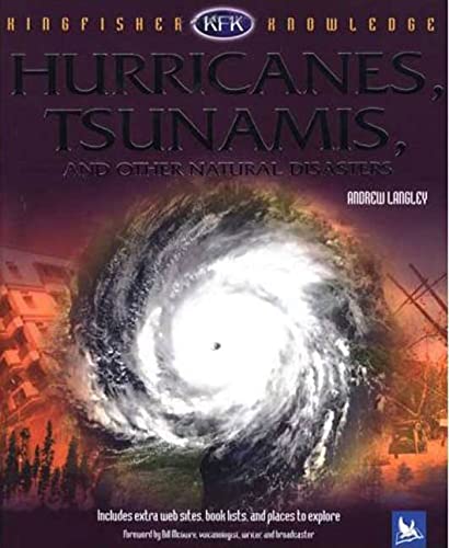 Imagen de archivo de Kingfisher Knowledge: Hurricanes, Tsunamis, and Other Natural Disasters : Hurricanes, Tsunamis, and Other Natural Disasters a la venta por Better World Books