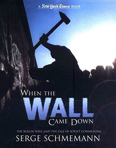 Beispielbild fr New York Times When the Wall Came Down: The Berlin Wall and the Fall of Soviet Communism zum Verkauf von Your Online Bookstore