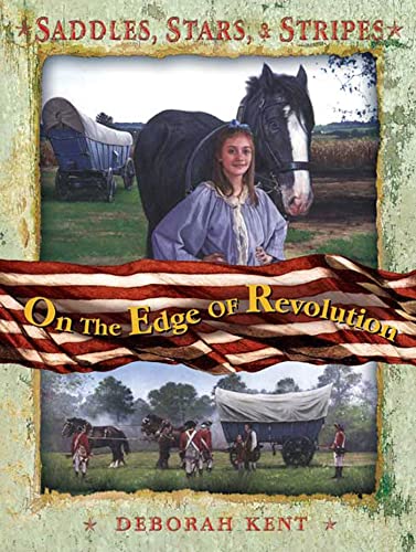 Saddle, Stars and Stripes: On the Edge of Revolution (Saddles, Stars, and Stripes) (9780753460009) by Kent, Deborah