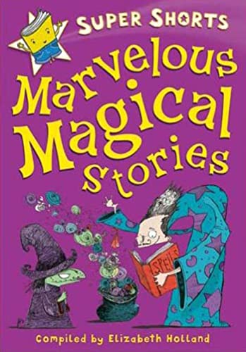 Stock image for Marvelous Magical Stories (Super Shorts) for sale by Qwestbooks