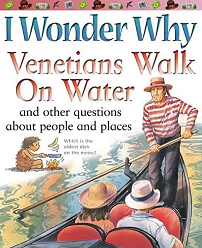 Imagen de archivo de I Wonder Why Venetians Walk on Water: And Other Questions About People and Places a la venta por Buchpark