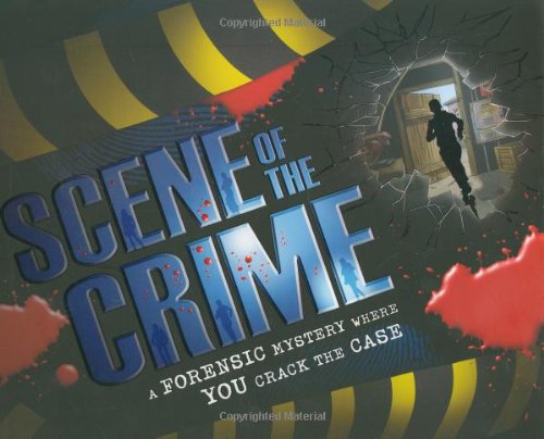 9780753461105: Scene of the Crime: A Forensic Mystery Where You Crack the Case