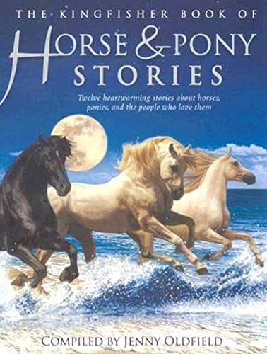 Beispielbild fr The Kingfisher Book of Horse and Pony Stories zum Verkauf von Better World Books