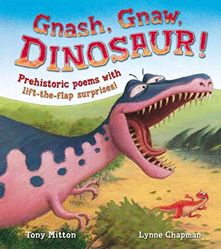 Stock image for Gnash, Gnaw, Dinosaur! : Prehistoric Poems with Lift-the-Flap Surprises! for sale by Better World Books