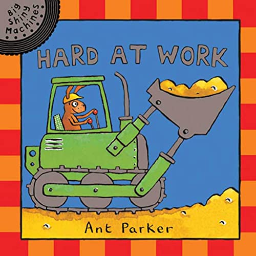 Big Shiny Machines: Hard At Work (9780753462638) by Parker, Ant