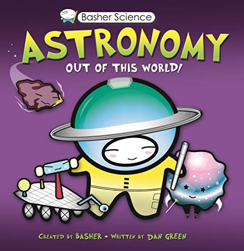 Beispielbild fr Basher Science: Astronomy: Out of this World! zum Verkauf von Your Online Bookstore