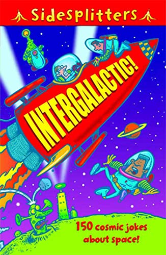 Beispielbild fr SideSplitters Intergalactic!: 150 cosmic jokes about space! zum Verkauf von Wonder Book