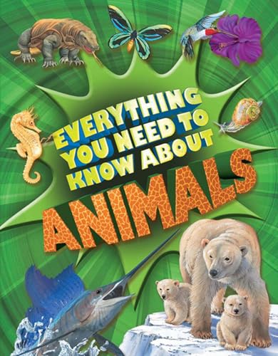 9780753464335: Everything You Need to Know About Animals: A First Enyclopedia for Budding Zoologists