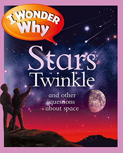 Imagen de archivo de I Wonder Why Stars Twinkle a la venta por Front Cover Books
