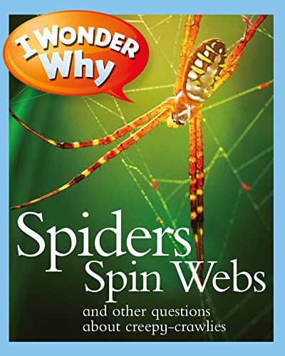 Stock image for I Wonder Why Spiders Spin Webs: And Other Questions About Creepy Crawlies for sale by Jenson Books Inc