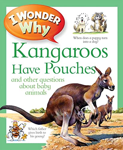 Stock image for I Wonder Why Kangaroos Have Pouches for sale by Better World Books: West