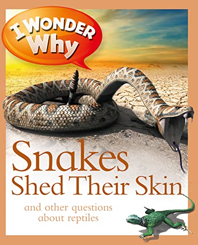 Stock image for I Wonder Why Snakes Shed Their Skin for sale by Better World Books