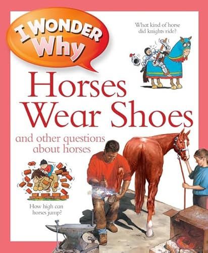 Imagen de archivo de I Wonder Why Horses Wear Shoes a la venta por HPB-Movies