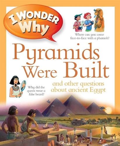 9780753465585: I Wonder Why Pyramids Were Built: And Other Questions About Ancient Egypt