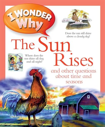 9780753465615: I Wonder Why the Sun Rises: and Other Questions About Time and Seasons