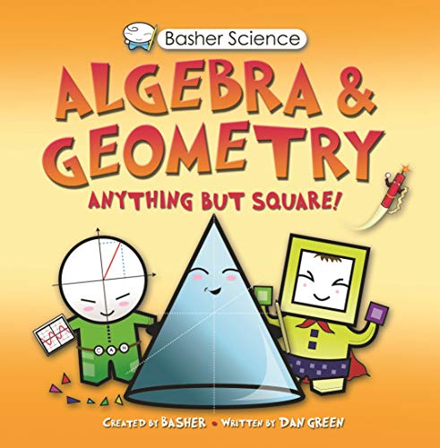 Beispielbild fr Basher Science: Algebra and Geometry zum Verkauf von Wonder Book