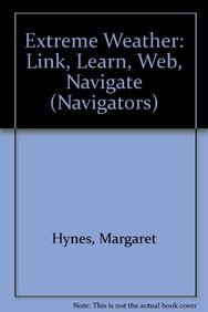 Stock image for Extreme Weather: Link, Learn, Web, Navigate (Navigators) for sale by Wonder Book