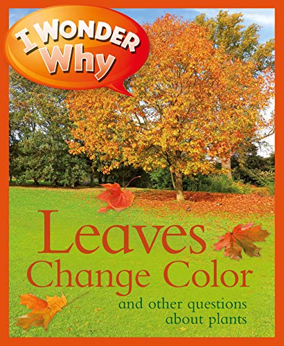 Stock image for I Wonder Why Leaves Change Color for sale by Dream Books Co.