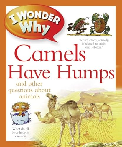 Beispielbild fr I Wonder Why Camels Have Humps : And Other Questions about Animals zum Verkauf von Better World Books