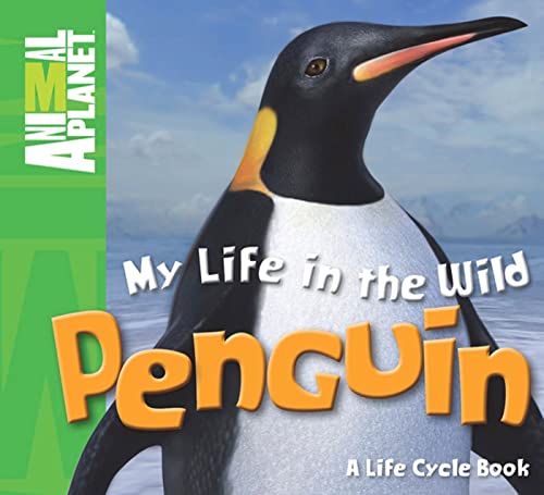 Beispielbild fr My Life in the Wild: Penguin (Animal Planet) zum Verkauf von SecondSale