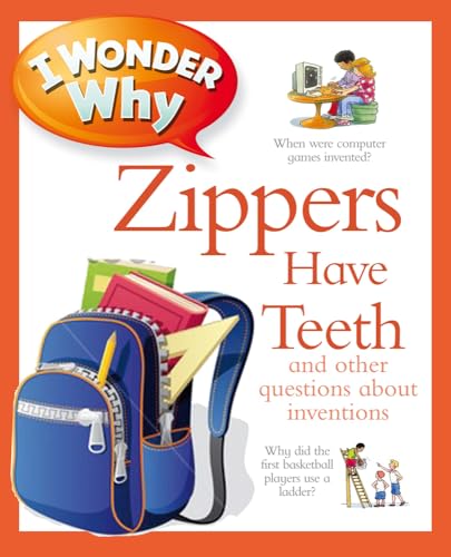 9780753468005: I Wonder Why Zippers Have Teeth: And Other Questions About Inventions
