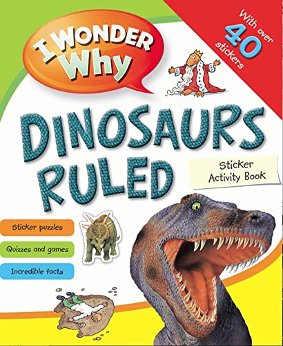 Imagen de archivo de I Wonder Why Dinosaurs Ruled Sticker Acitivity Book a la venta por Books From California