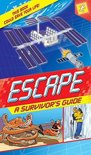 Beispielbild fr Escape - A Survivor's Guide : This Book Could Save Your Life zum Verkauf von Better World Books