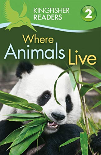 Beispielbild fr Kingfisher Readers L2: Where Animals Live zum Verkauf von Wonder Book
