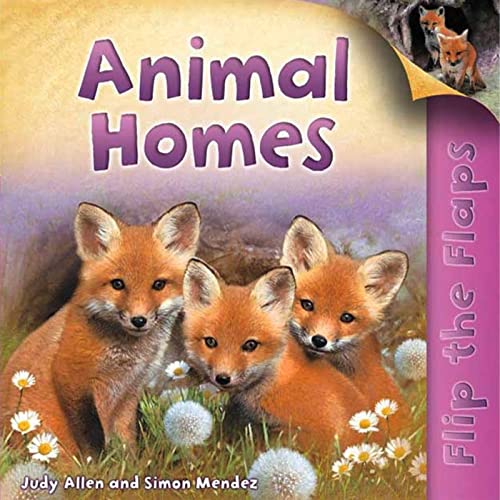 Stock image for Flip the Flaps: Animal Homes for sale by Better World Books