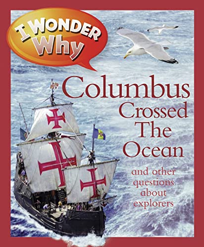 Beispielbild fr I Wonder Why Columbus Crossed the Ocean: and Other Questions About Explorers zum Verkauf von MusicMagpie