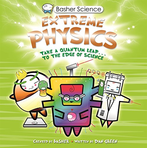 Basher Science: Extreme Physics (9780753469699) by Basher, Simon