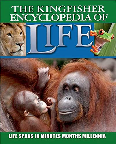 Stock image for Kingfisher Encyclopedia of Life: Life Spans in Minutes, Months, Millennia for sale by GF Books, Inc.