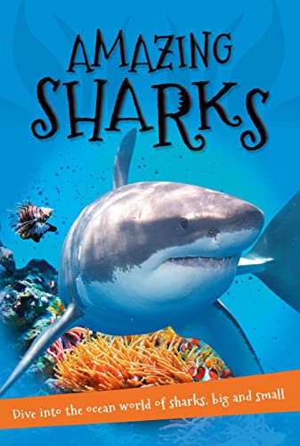 Beispielbild fr It's All About. Amazing Sharks: Everything You Want to Know about These Sea Creatures in One Amazing Book zum Verkauf von WorldofBooks