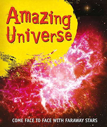 Stock image for Amazing Universe : Come Face to Face with Faraway Stars for sale by Better World Books: West