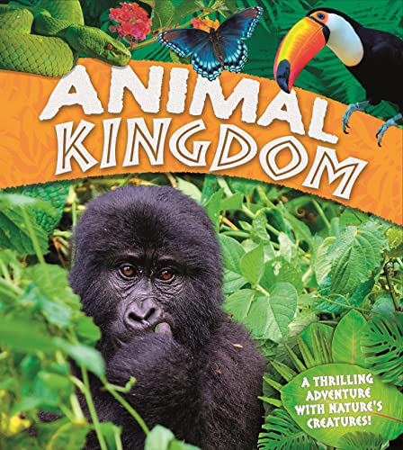Beispielbild fr Animal Kingdom: A thrilling adventure with nature's creatures zum Verkauf von Books From California