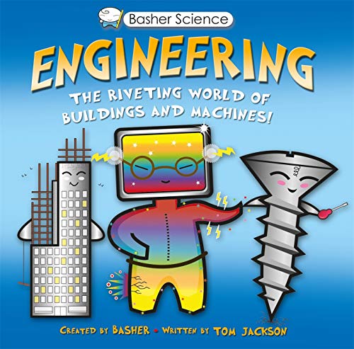Imagen de archivo de Basher Science: Engineering : The Riveting World of Buildings and Machines a la venta por Better World Books