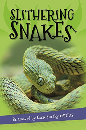 9780753473696: It's All About... Slithering Snakes: Everything You Want to Know about Snakes in One Amazing Book
