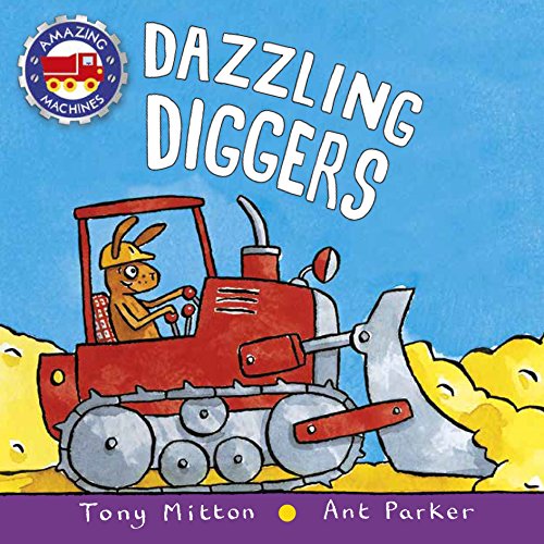 Stock image for Dazzling Diggers (Amazing Machines) for sale by Gulf Coast Books