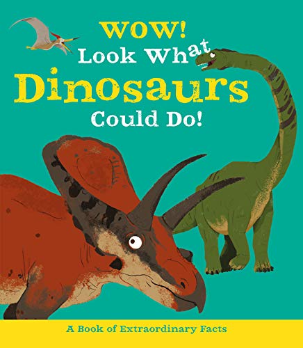 Stock image for Wow! Look What Dinosaurs Could Do! for sale by HPB-Emerald