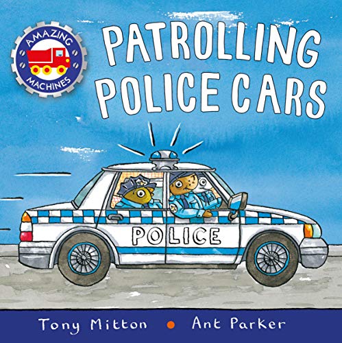 9780753474563: Patrolling Police Cars (Amazing Machines)