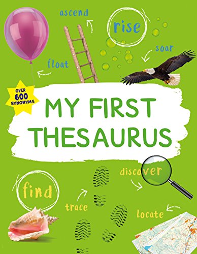 Stock image for My First Thesaurus: The Ideal A-Z Thesaurus for Young Children (Kingfisher First Reference) for sale by SecondSale