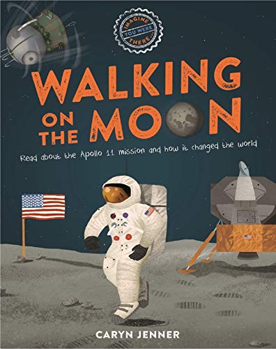 Stock image for Imagine You Were There. Walking on the Moon for sale by Better World Books