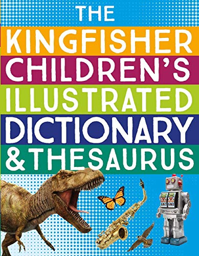 Imagen de archivo de The Kingfisher Children's Illustrated Dictionary and Thesaurus a la venta por HPB-Diamond