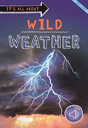 Imagen de archivo de It's all about. Wild Weather: Everything you want to know about our weather in one amazing book a la venta por HPB Inc.